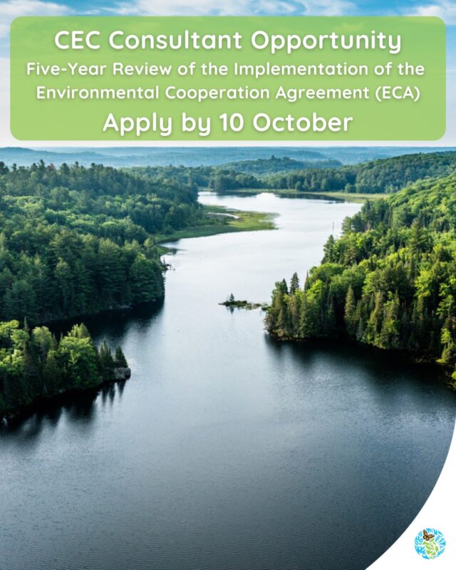 🚀Exciting Opportunity! Looking for #consultants to support the five-year review of the implementation of the Agreement on Environmental Cooperation (ECA) 🌎🤝
The CEC was established in 1994 by the governments of Canada, Mexico and the United States through the North American Agreement on Environmental Cooperation (NAAEC), a side agreement to NAFTA. On 1 July 2020, the NAAEC was replaced by the ECA.
The objectives of the review are to:
🔵 Provide recommendations to help the Council improve the operations and effectiveness to achieve the ECA objectives.
🔵 Identify best practices and achievements related to environmental law enforcement in the three countries, as well as existing gaps and challenges in implementation.
🔵 Assess the CEC’s institutional capacity to foster public participation and improve transparency and accountability.
📌 Check out the full scope of work!
Deadline to submit proposals: Friday 10 October 2025.
👉More info link in bio!